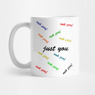 just you Mug